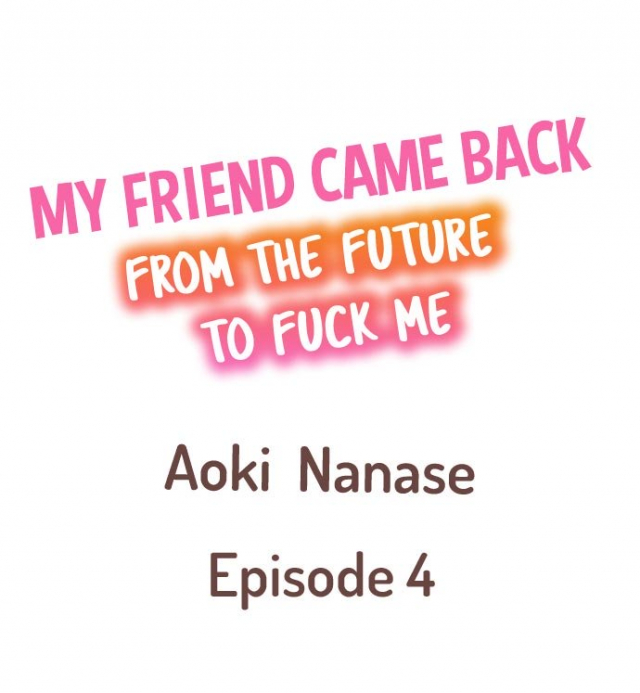 [Aoki Nanase] My Friend Came Back From the Future to Fuck Me (Complete) (Ch. 1 - 27)_028